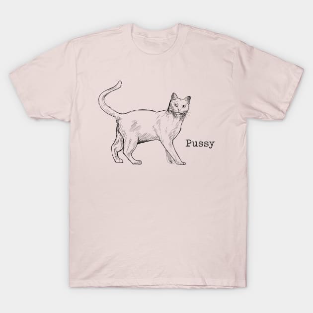 Pussy T-Shirt by goatboyjr